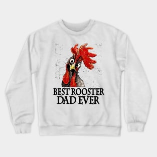 Best Rooster Dad Ever Fathers Day Gift Crewneck Sweatshirt